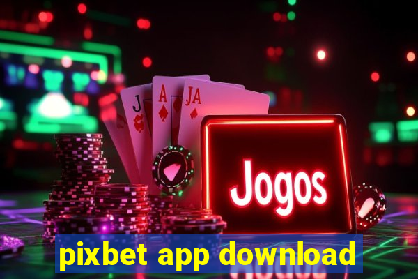 pixbet app download